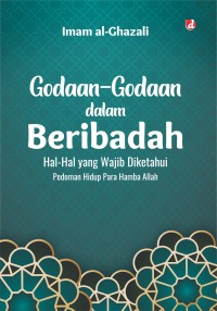 Godaan-Godaan dalam Beribadah: Hal-Hal yang Wajib Diketahui