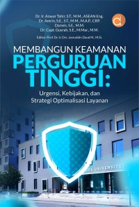 Membangun Keamanan Perguruan Tinggi: Urgensi, kebijakan, dan strategi optimalisasi layanan