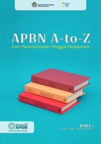 APBN A-to-Z: Dari perencanaan hingga pelaporan