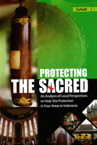 Protecting the Sacred: An analysis of local perspectives on holy site protection in four areas in Indonesia