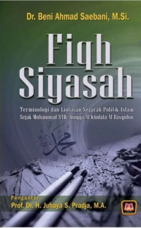 Fiqh Siyasah: Terminologi dan lintas Sejarah Politik Islam sejak Muhammad SAW hingga Al-Khulafa Ar-Rasyidun
