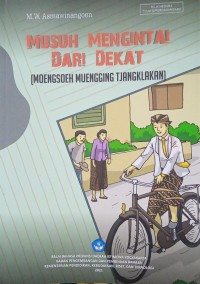Musuh Mengintai dari Dekat: Moengsoeh muengging tjangklakan