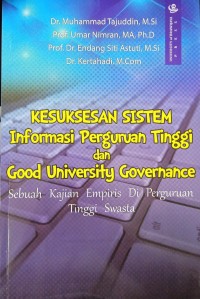 Kesuksesan Sistem Informasi Perguruan Tinggi dan Good University Governance: Sebuah Kajian Empiris di Perguruan Tinggi Swasta