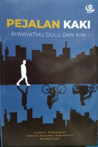 Pejalan Kaki: Riwayatmu dulu dan kini
