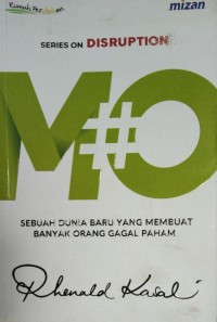 Series on Disruption MO : Sebuah dunia baru yang membuat banyak orang gagal paham