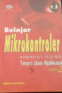 Belajar Mikrokontroler AT89C51/52/55: Teori dan aplikasi edisi 2