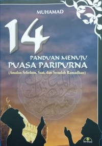 Empat belas Panduan Menuju Puasa Paripurna: Amalan sebelum, saat, dan sesudah ramadhan