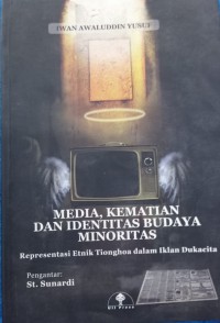Media, Kematian dan Identitas Budaya Minoritas: Representasi Etnik Tionghoa dalam iklan dukacita