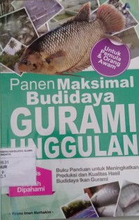Panen Maksimal Budidaya Gurami Unggulan