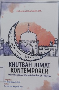Image of Khutbah Jumat Kontemporer: Mendakwahkan Islam rahmatan lil 'alamin