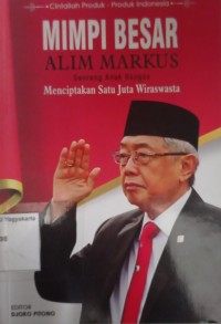 Mimpi Besar Alim Markus: Seorang anak bangsa ciptakan satu juta wiraswasta