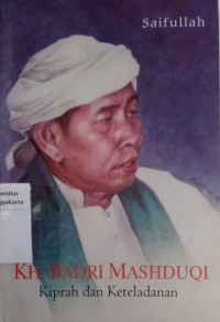 KH. Badri Mashduqi : Kiprah dan keteladanan