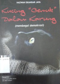 Kucing Gemuk dalam Karung: Membegal demokrasi