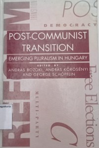 Post-Communist Transition: Emerging pluralism in Hungary