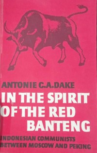 In The Spirit Of The Red Banteng: Indonesia communist between Moscow and peking