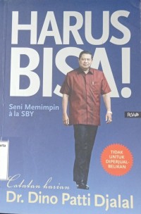 Harus Bisa!: Seni memimpin ala SBY