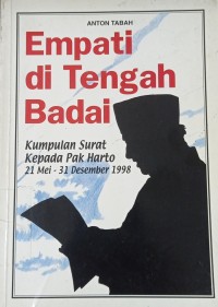 Empati di Tengah Badai: Kumpulan surat kepada Pak Harto 21 Mei-31 Desember 1998