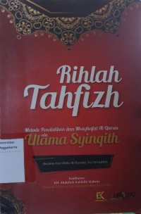 Rihlah Tahfizh: Metode pendidikan dan menghafal al-qur'an ala Ulama Syinqith