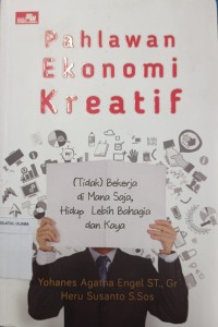 Pahlawan Ekonomi Kreatif: (Tidak) bekerja di mana saja, hidup lebih bahagia dan kaya