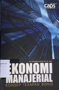 Ekonomi Manajerial: Konsep terapan bisnis