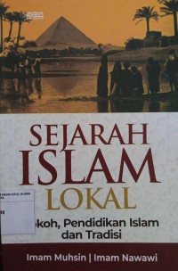 Sejarah Islam Lokal : Tokoh, pendidikan, dan tradisi