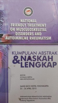 Kumpulan Abstrak & Naskah Lengkap: National friendly treatment on musculoskeletal disorders and autoimmune rheumatism
