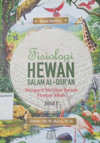 Fisiologi Hewan dalam Al-Qur'an: Mengerti mu'jizat ilmiah firman Allah