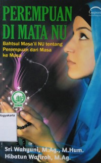 Perempuan di Mata NU: Bahtsul masa'il NU tentang perempuan dari masa ke masa