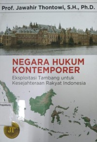 Negara Hukum Kontemporer: Eksploitasi tambang untuk kesejahteraan rakyat Indonesia