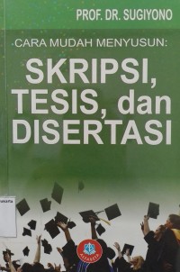 Cara Mudah Menyusun: Skripsi, tesis, dan disertasi
