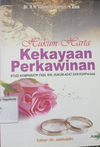 Hukum Harta Kekayaan Perkawinan : Studi komparatif fiqh, KHI, hukum adat dan KUHP perdata