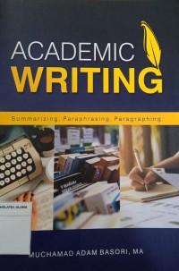 Academic Writing: Summarizing, paraphrasing, paragraphing