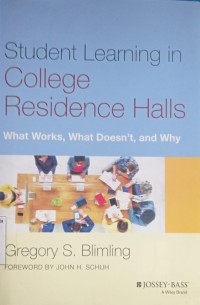 Student Learning in College Residence Halls: What works, what doesn't, and why