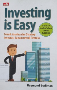 Investing is Easy: Teknik analisa dan strategi investasi saham untuk pemula