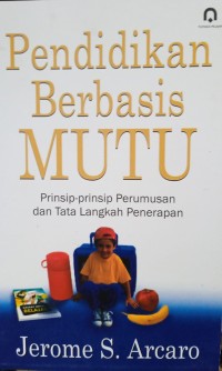 Pendidikan Berbasis Mutu: Prinsip-prinsip perumusan dan tata langkah penerapan