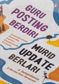 Guru Posting Berdiri Murid Update Berlari: Transformasi pendidik zaman kerumunan virtual