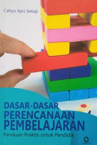 Dasar-Dasar Perencanaan Pembelajaran: Panduan praktis untuk pendidik