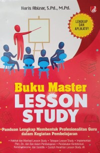 Buku Master Lesson Study: Panduan lengkap membentuk profesionalitas guru dalam kegiatan pembelajaran