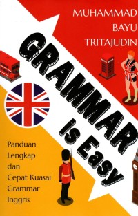 Grammar is Easy: Panduan Lengkap dan Cepat Kuasai Grammar Inggris