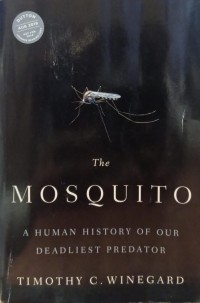 The Mosquito : A human history of our deadliest predator