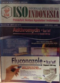 ISO Indonesia : Informasi spesialite obat (volume 46 - 2011 s/d 2012)