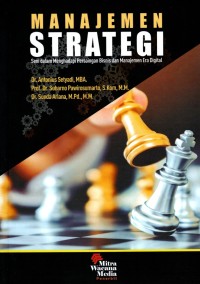 Manajemen Strategi: Seni menghadapi persaingan bisnis dan manajemen era digital