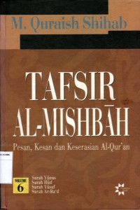 Tafsir Al - Mishbah : Pesan, kesan, dan keserasian Al - Qur'an volume 6