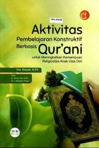Aktivitas Pembelajaran Konstruktif Berbasis Qur'ani untuk Meningkatkan Kemampuan Religiositas Anak Usia Dini