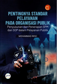 Pentingnya Standar Pelayanan Pada Organisasi Publik: Penyusunan dan penerapan SPM dan SOP dalam pelayanan publik