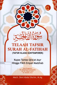 Telaah Tafsir Surah Al-Fatihah (Tafsir Klasik Kontemporer): Kupas tuntas qira'at asyr hingga fikih empat madzhab