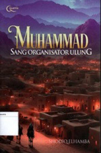 Muhammad: Sang organisator ulung