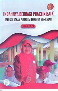 Indahnya Berbagi Praktik Baik Menggunakan Platform Merdeka Mengajar