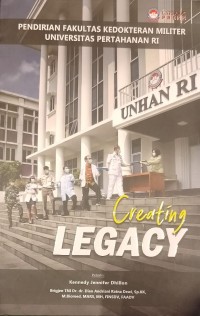 Creating Legacy: Kumpulan kisah dari para pendiri fakultas kedokteran Militer Unhan RI