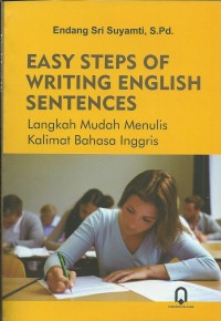 Easy Steps of Writing English Sentences: Langkah mudah menulis kalimat Bahasa Inggris